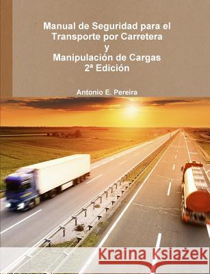 Manual de Seguridad para el Transporte por Carretera Pereira Rebollar, Antonio Enrique 9780244940089