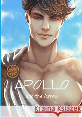 Apollo and the Arrow M T Boulton 9780244943035 Lulu.com