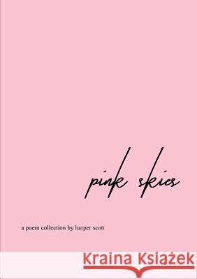 pink skies - a poem collection Scott, Harper 9780244944711