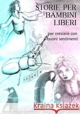 Storie per bambini liberi - Vol.1 Alessio Sorrentino 9780244945558