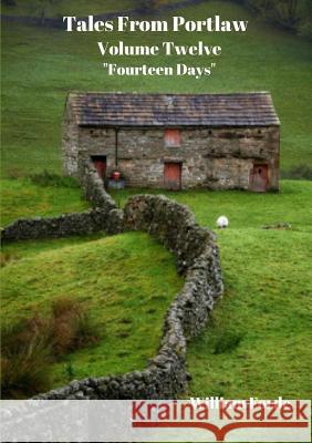 Tales From Portlaw Volume 12: 'Fourteen Days' Forde, William 9780244946630 Lulu.com