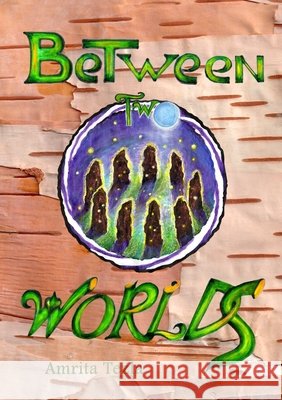 Between Two Worlds Amrita Tezla 9780244951498