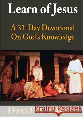 Learn of Jesus David W. Palmer 9780244951733
