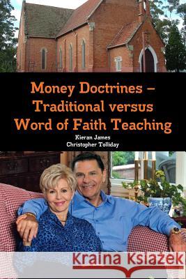 Money Doctrines - Traditional versus Word of Faith Teaching James, Kieran 9780244953881