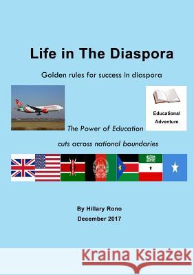 Life In The Diaspora: Adventure across four continents Rono, Hillary 9780244955267 Lulu.com