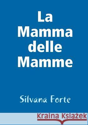 La mamma delle mamme Anna Capraro 9780244955762 Lulu.com