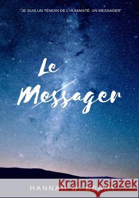 Le Messager Hannah W Berry 9780244959142 Lulu.com