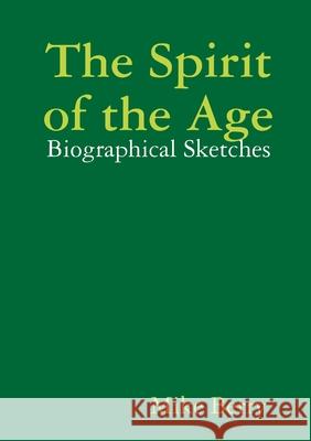 The Spirit of the Age Mike Berry 9780244960346 Lulu.com