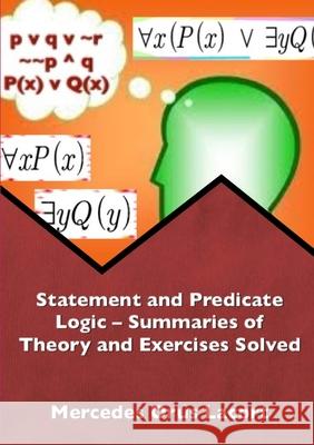 Statement and Predicate Logic - Summaries of Theory and Exercises Solved Orús Lacort, Mercedes 9780244968694