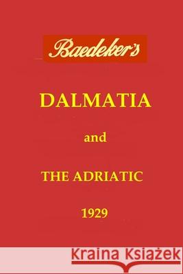 Dalmatia & the Adriatic Karl Baedeker 9780244970765