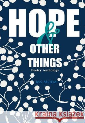 Hope & Other Things Poetry Anthology MS Moem 9780244972615 Lulu.com