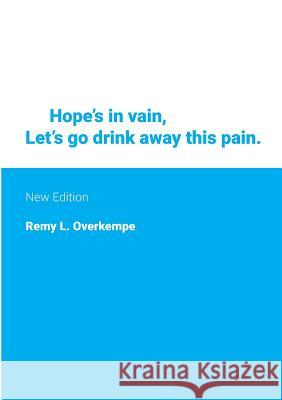 Hope's in Vain: New Edition Remy L. Overkempe 9780244981525 Lulu.com