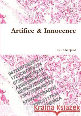 Artifice & Innocence Paul Sheppard 9780244983017 Lulu.com