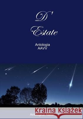 Antologica Atelier edizioni D'Estate VV, Aa 9780244985721 Lulu.com