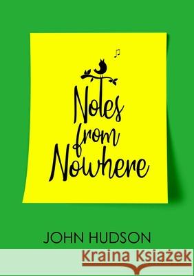 Notes from Nowhere John Hudson 9780244986674 Lulu.com