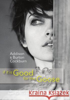 if it is Good for the Goose Addison & Burton Cockburn 9780244987961 Lulu.com
