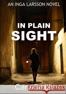 In Plain Sight Cary Smith 9780244996154