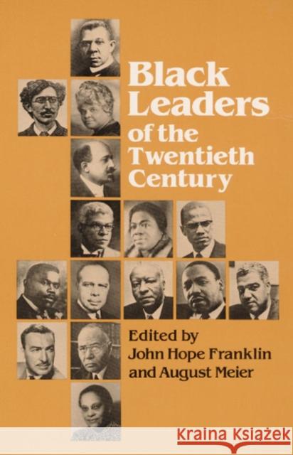 Black Leaders of the Twentieth Century John Hope Franklin August Meier 9780252009396 University of Illinois Press