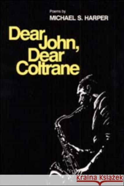 Dear John, Dear Coltrane: Poems Harper, Michael S. 9780252011931