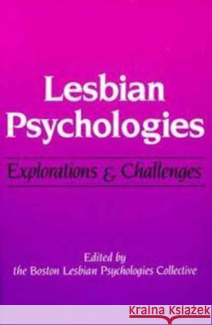 Lesbian Psychologies: Explorations and Challenges Boston Lesbian Psychologies Collective 9780252014048 University of Illinois Press