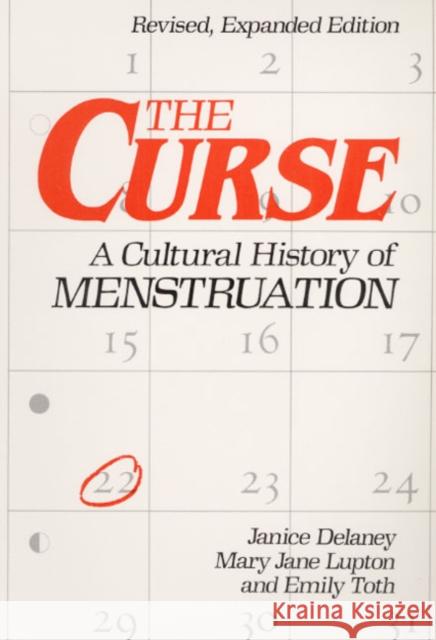 The Curse: A Cultural History of Menstruation DeLaney, Janice 9780252014529 University of Illinois Press