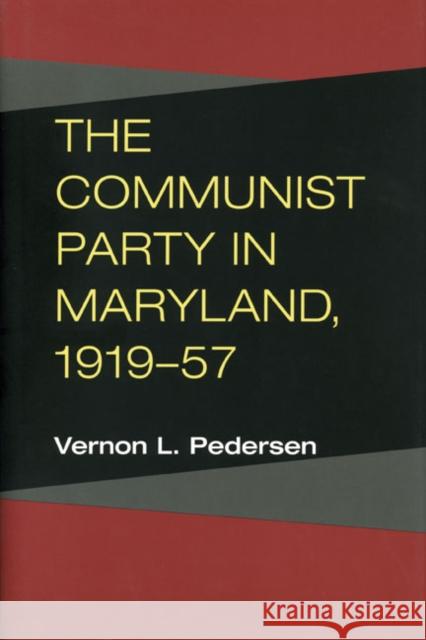 Bolsheviks in Baltimore, 1919-57 Vernon L. Pederson 9780252023217 University of Illinois Press