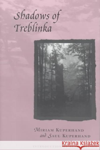 Shadows of Treblinka Miriam Kuperhand Saul Kuperhand Alan Adelson 9780252023392 University of Illinois Press