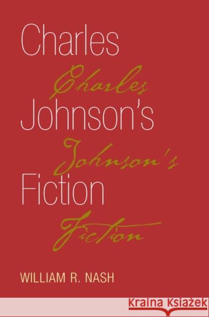 Charles Johnson's Fiction William R. Nash 9780252027734