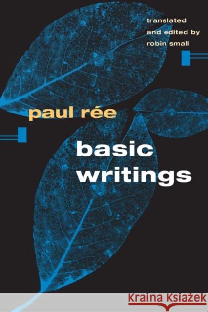 Basic Writings Paul Ree Andrew F. Smith Robin Small 9780252028182 University of Illinois Press