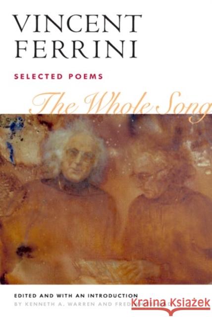 The Whole Song: Selected Poems Vincent Ferrini Kenneth Warren Fred Whitehead 9780252029097