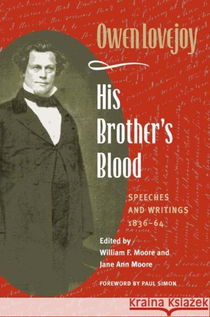 His Brother's Blood: Speeches and Writings, 1838-64 Owen Lovejoy Jane Ann Moore William F. Moore 9780252029196