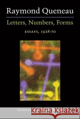 Letters, Numbers, Forms: Essays, 1928-70 Raymond Queneau Jordan Stump 9780252031878 University of Illinois Press