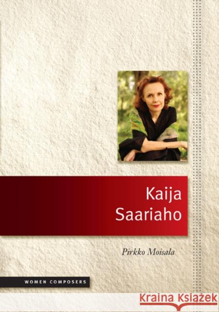 Kaija Saariaho Pirkko Moisala 9780252032776