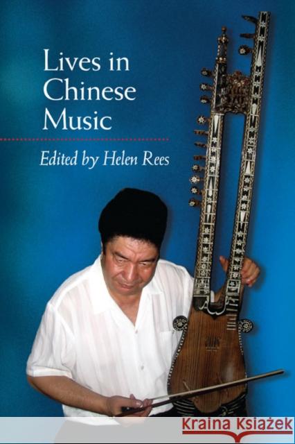 Lives in Chinese Music Helen Rees 9780252033797