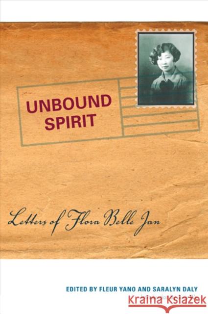 Unbound Spirit: Letters of Flora Belle Jan Flora Belle Jan Fleur Yano Saralyn Daly 9780252033803 University of Illinois Press