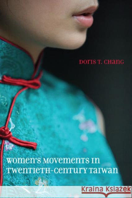 Women's Movements in Twentieth-Century Taiwan Doris T. Chang 9780252033957 University of Illinois Press