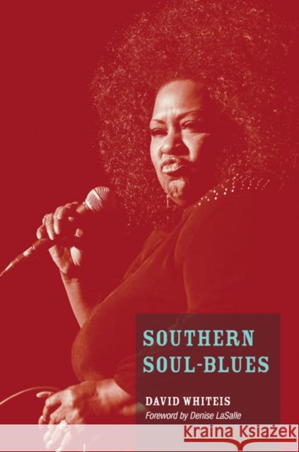 Southern Soul-Blues David Whiteis 9780252034794 University of Illinois Press