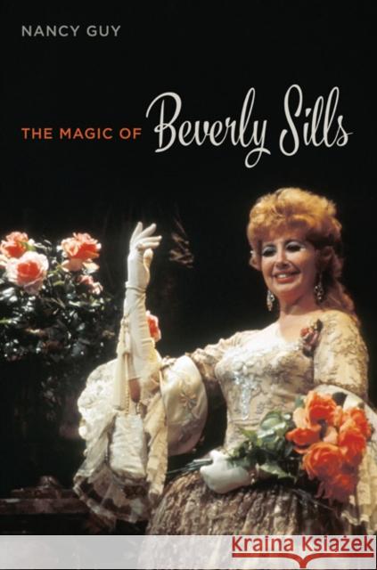 The Magic of Beverly Sills Nancy Guy 9780252039737