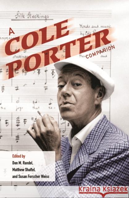 A Cole Porter Companion Don M. Randel Matthew Shaftel Susan Forsche 9780252040092