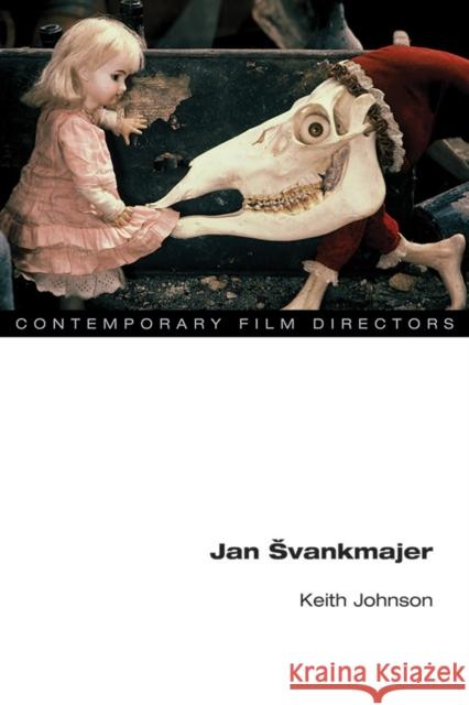 Jan Svankmajer Keith Leslie Johnson 9780252041471 University of Illinois Press