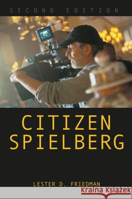 Citizen Spielberg Lester D. Friedman 9780252044137