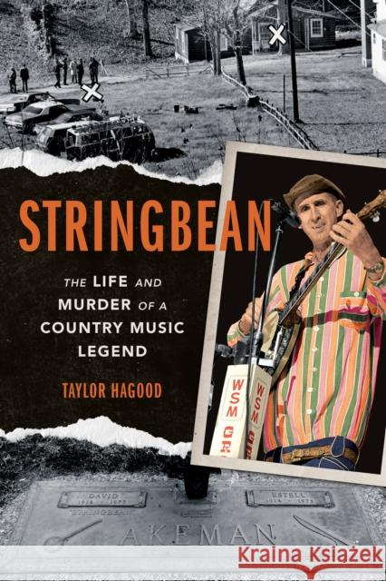 Stringbean: The Life and Murder of a Country Legend Hagood, Taylor 9780252044984 University of Illinois Press