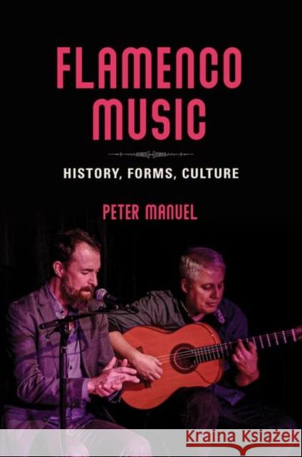 Flamenco Music Peter Manuel 9780252045332 University of Illinois Press