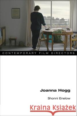 Joanna Hogg Shonni Enelow 9780252046025 University of Illinois Press