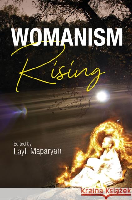 Womanism Rising Layli Maparyan Analouise Keating Layli Maparyan 9780252046230 University of Illinois Press