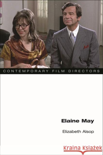 Elaine May Elizabeth Alsop 9780252046490 University of Illinois Press