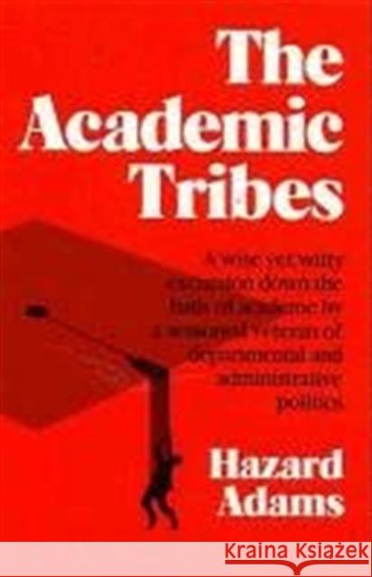Academic Tribes 2nd Ed Adams, Hazard 9780252060007 University of Illinois Press