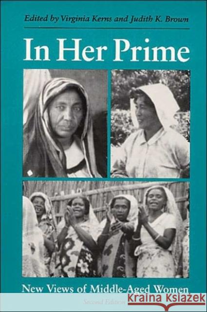 In Her Prime: New Views of Middle-Aged Women Kerns, Virginia 9780252062049 University of Illinois Press