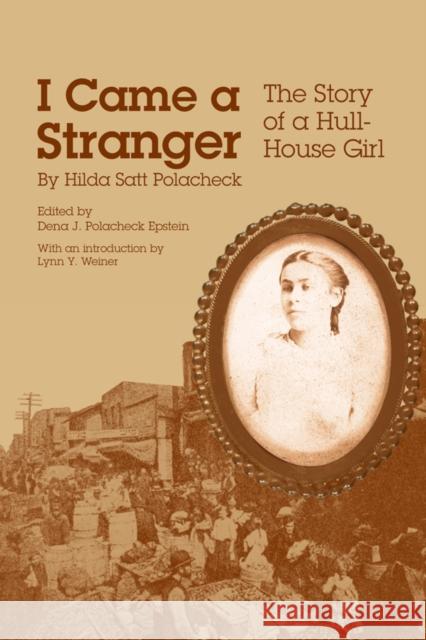 I Came a Stranger: The Story of a Hull-House Girl Polacheck, Hilda 9780252062186