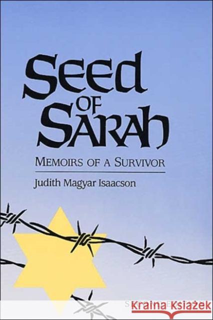 Seed of Sarah: Memoirs of a Survivor Isaacson, Judith Magyar 9780252062193 University of Illinois Press
